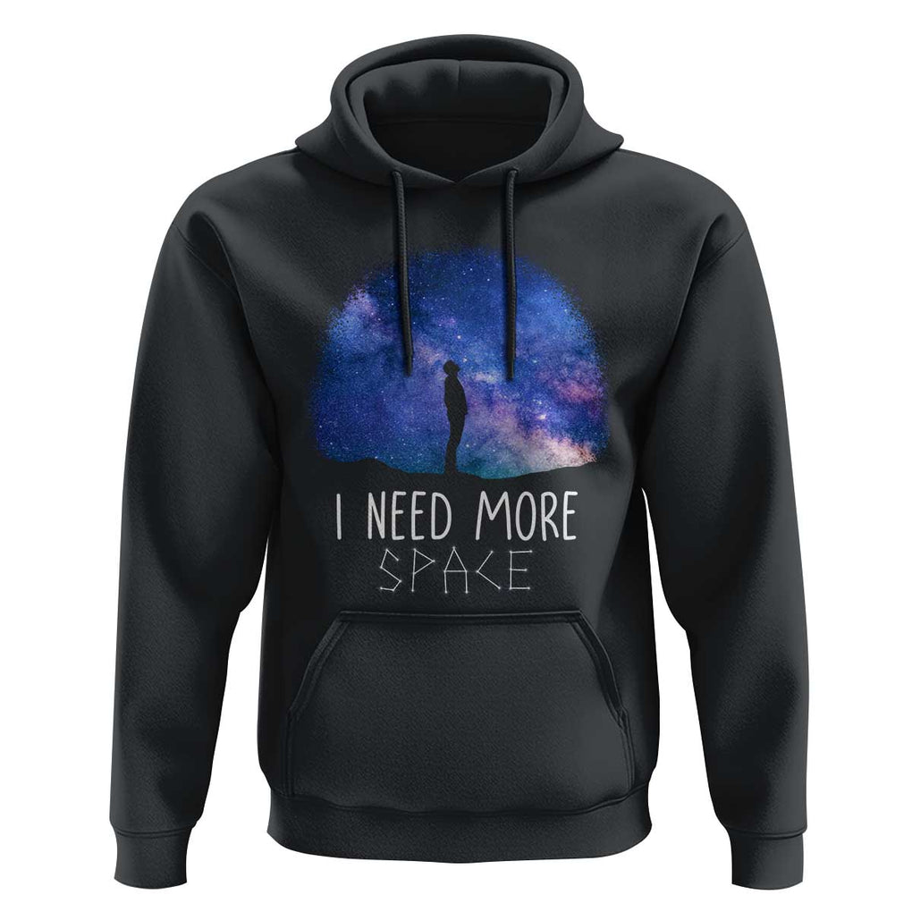 Astronomy Hoodie I Need More Space Galaxy Night Sky TS09 Black Print Your Wear