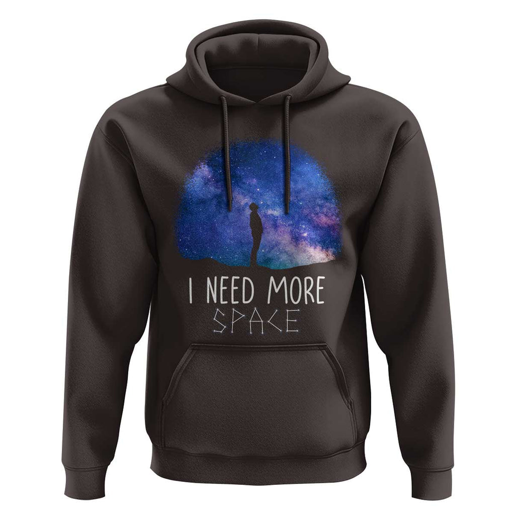 Astronomy Hoodie I Need More Space Galaxy Night Sky TS09 Dark Chocolate Print Your Wear