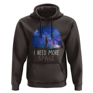 Astronomy Hoodie I Need More Space Galaxy Night Sky TS09 Dark Chocolate Print Your Wear