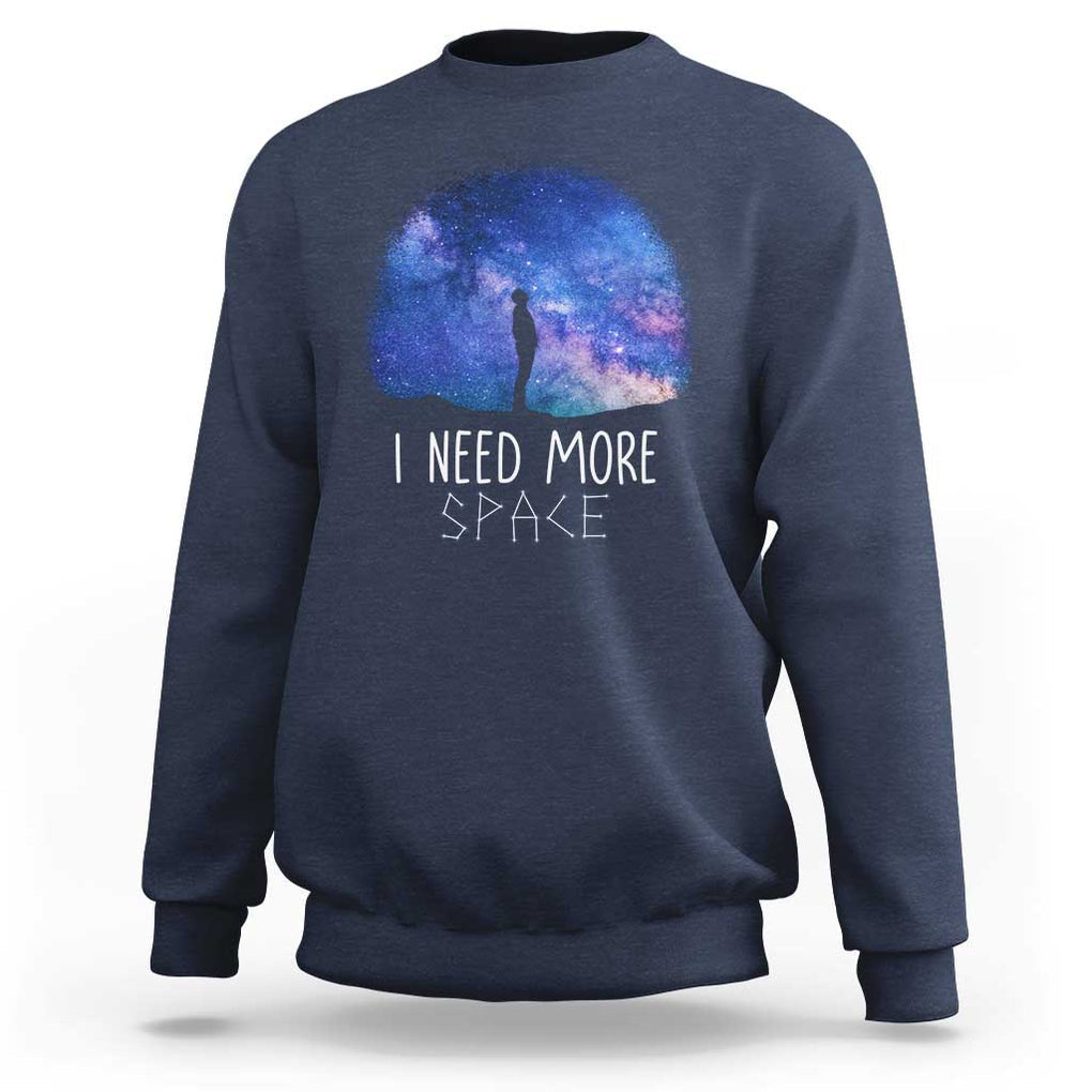 Astronomy Sweatshirt I Need More Space Galaxy Night Sky TS09 Navy Print Your Wear
