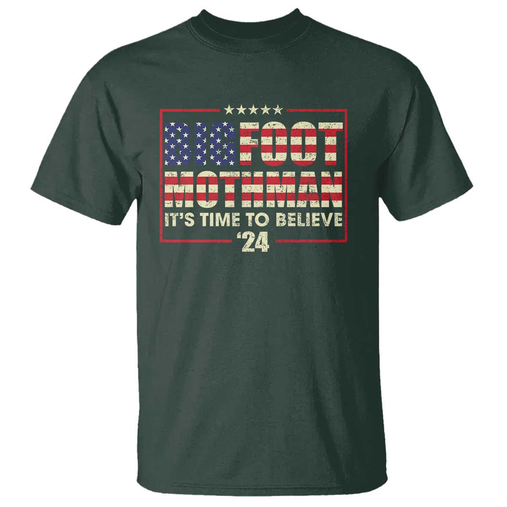 Funny President Election Bigfoot Mothman T Shirt It's Time To Believe TS09 Dark Forest Green Print Your Wear