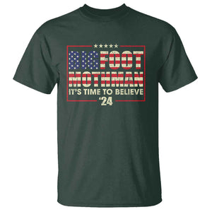 Funny President Election Bigfoot Mothman T Shirt It's Time To Believe TS09 Dark Forest Green Print Your Wear