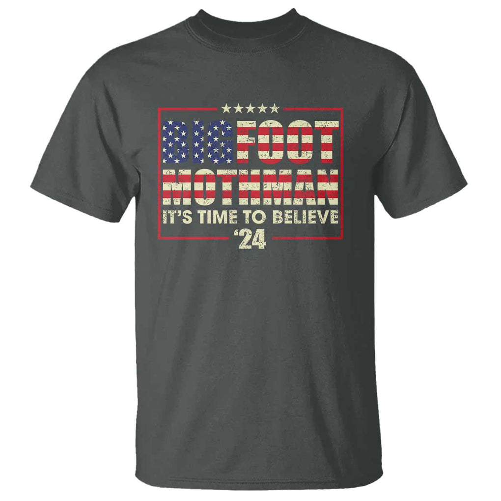 Funny President Election Bigfoot Mothman T Shirt It's Time To Believe TS09 Dark Heather Print Your Wear