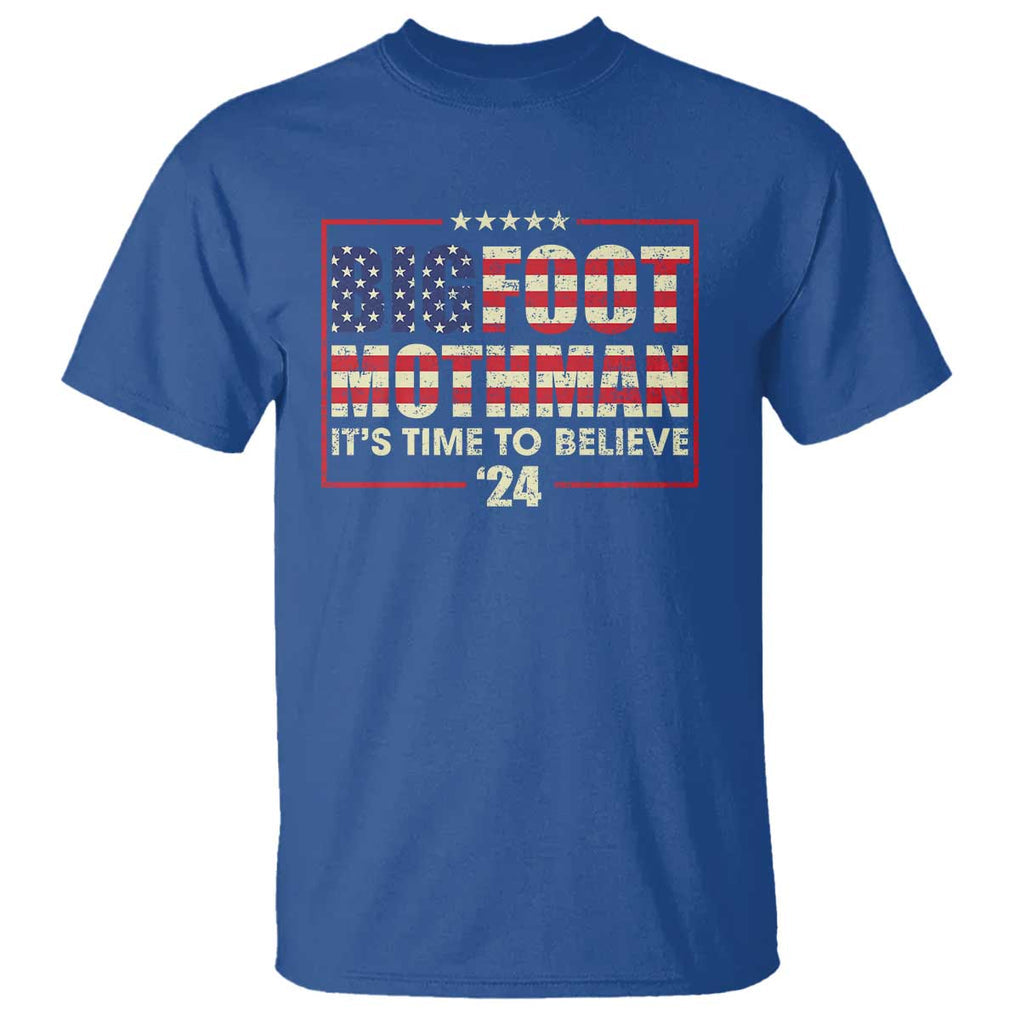 Funny President Election Bigfoot Mothman T Shirt It's Time To Believe TS09 Royal Blue Print Your Wear