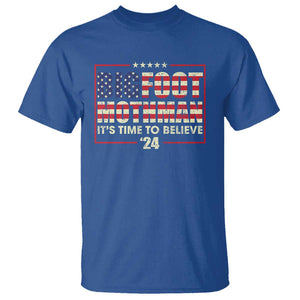 Funny President Election Bigfoot Mothman T Shirt It's Time To Believe TS09 Royal Blue Print Your Wear