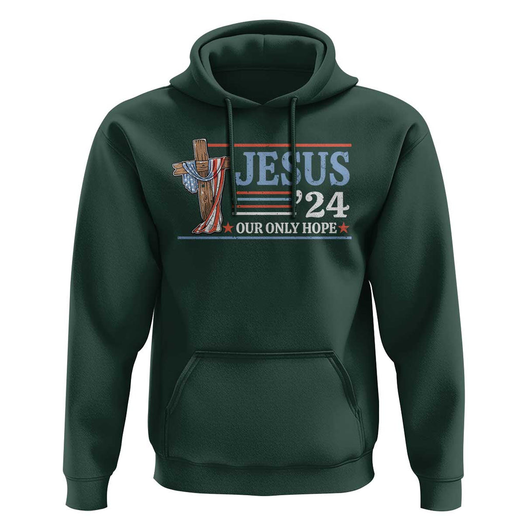 USA Election Christ Hoodie Jesus President 2024 Our Only Hope Christian TS09 Dark Forest Green Print Your Wear