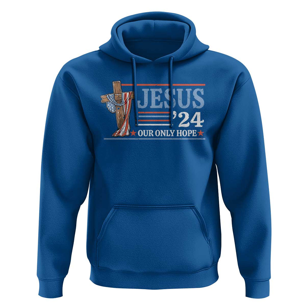 USA Election Christ Hoodie Jesus President 2024 Our Only Hope Christian TS09 Royal Blue Print Your Wear