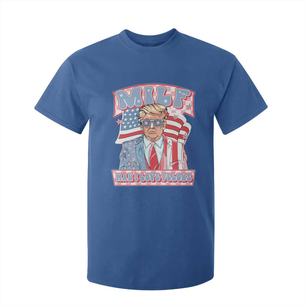 Funny Trump Supporter T Shirt For Kid MILF Man I Love Felons Pink Trump TS09 Royal Blue Print Your Wear