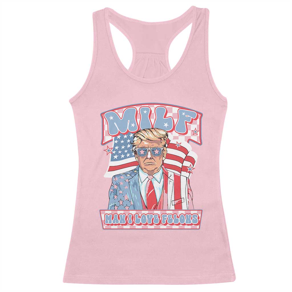 Funny Trump Supporter Racerback Tank Top MILF Man I Love Felons Pink Trump TS09 Light Pink Print Your Wear