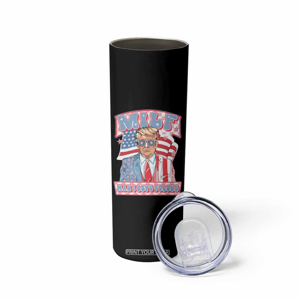 Funny Trump Supporter Skinny Tumbler MILF Man I Love Felons Pink Trump TS09 Print Your Wear