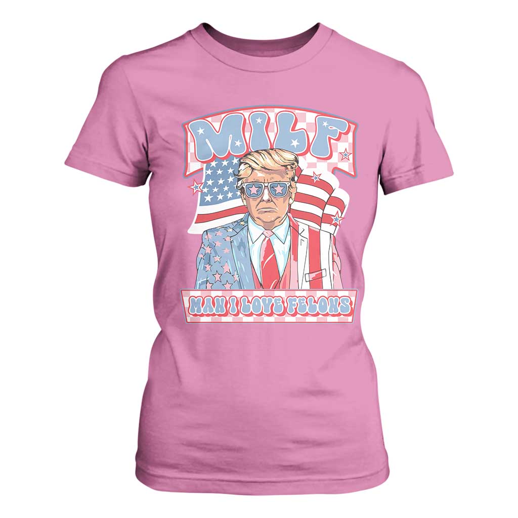 Funny Trump Supporter T Shirt For Women MILF Man I Love Felons Pink Trump TS09 Azalea Print Your Wear