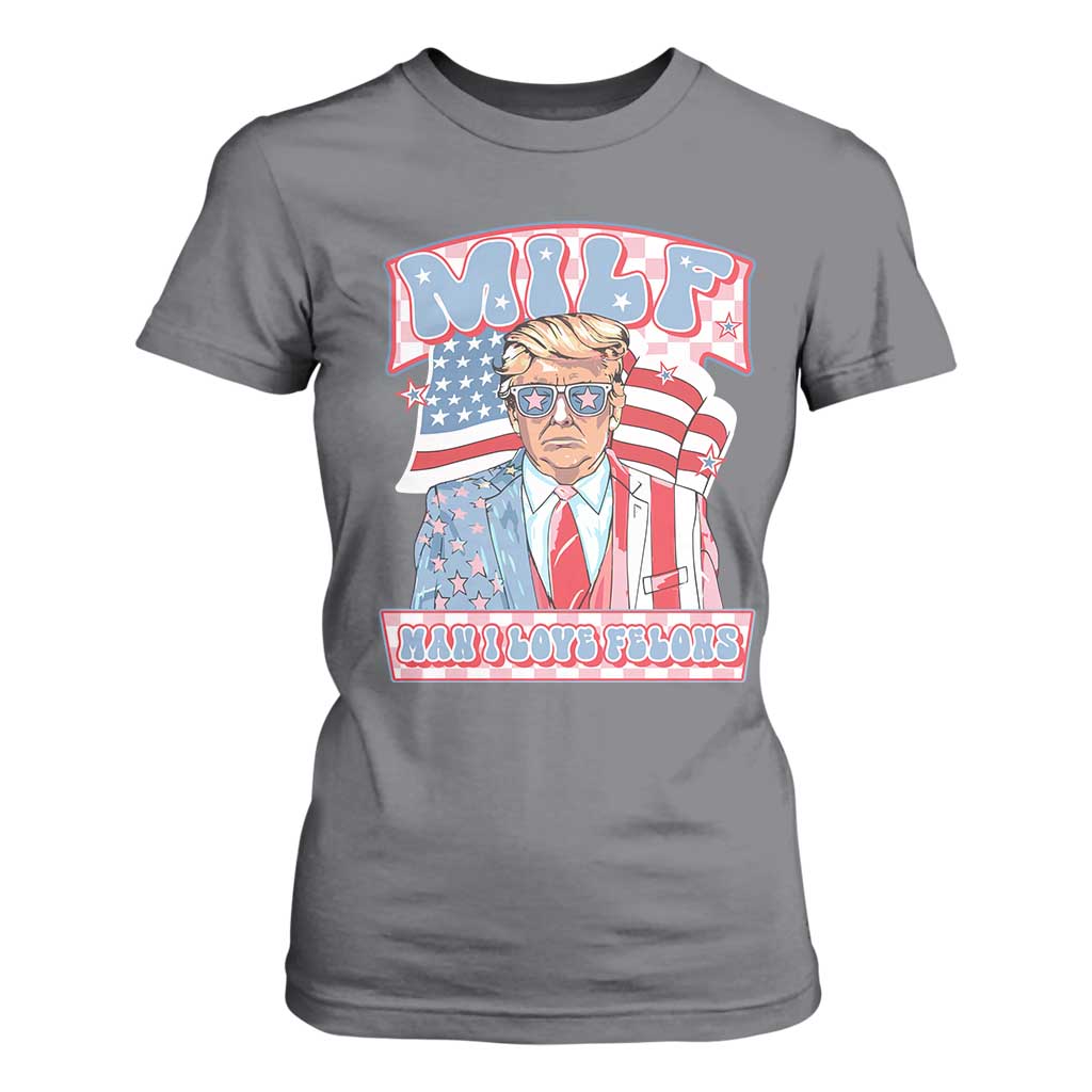 Funny Trump Supporter T Shirt For Women MILF Man I Love Felons Pink Trump TS09 Charcoal Print Your Wear