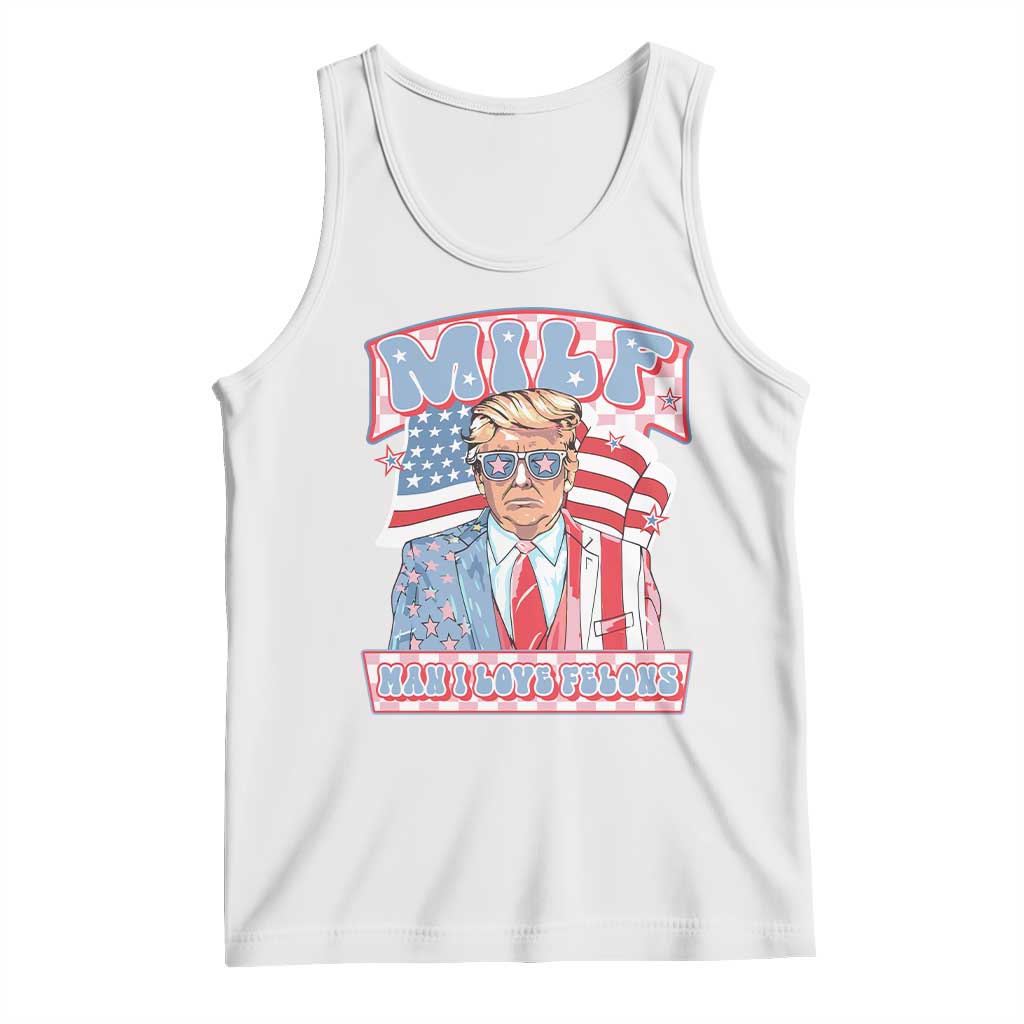 Funny Trump Supporter Tank Top MILF Man I Love Felons Pink Trump TS09 White Print Your Wear