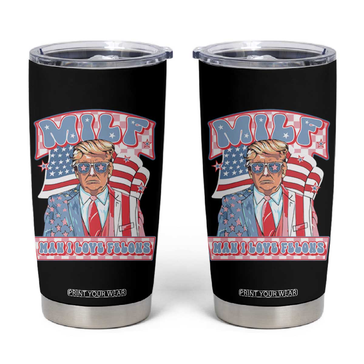 Funny Trump Supporter Tumbler Cup MILF Man I Love Felons Pink Trump TS09 Black Print Your Wear