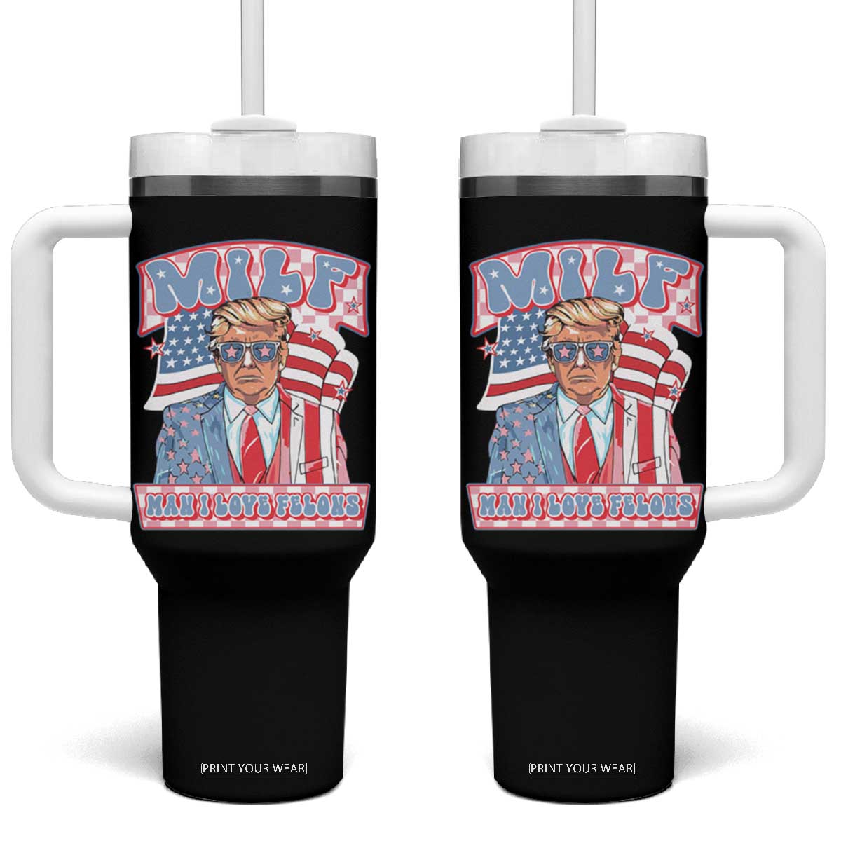 Funny Trump Supporter Tumbler With Handle MILF Man I Love Felons Pink Trump TS09 One Size: 40 oz Black Print Your Wear