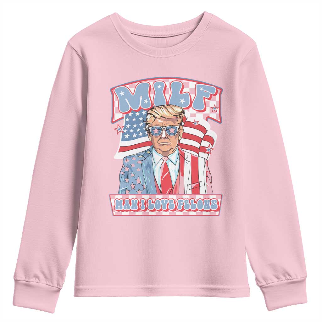 Funny Trump Supporter Youth Sweatshirt MILF Man I Love Felons Pink Trump TS09 Light Pink Print Your Wear