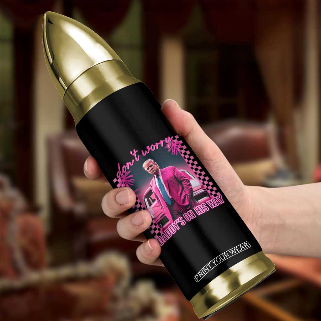 Funny Pink Trump Bullet Tumbler Daddy's On His Way TS09 Print Your Wear
