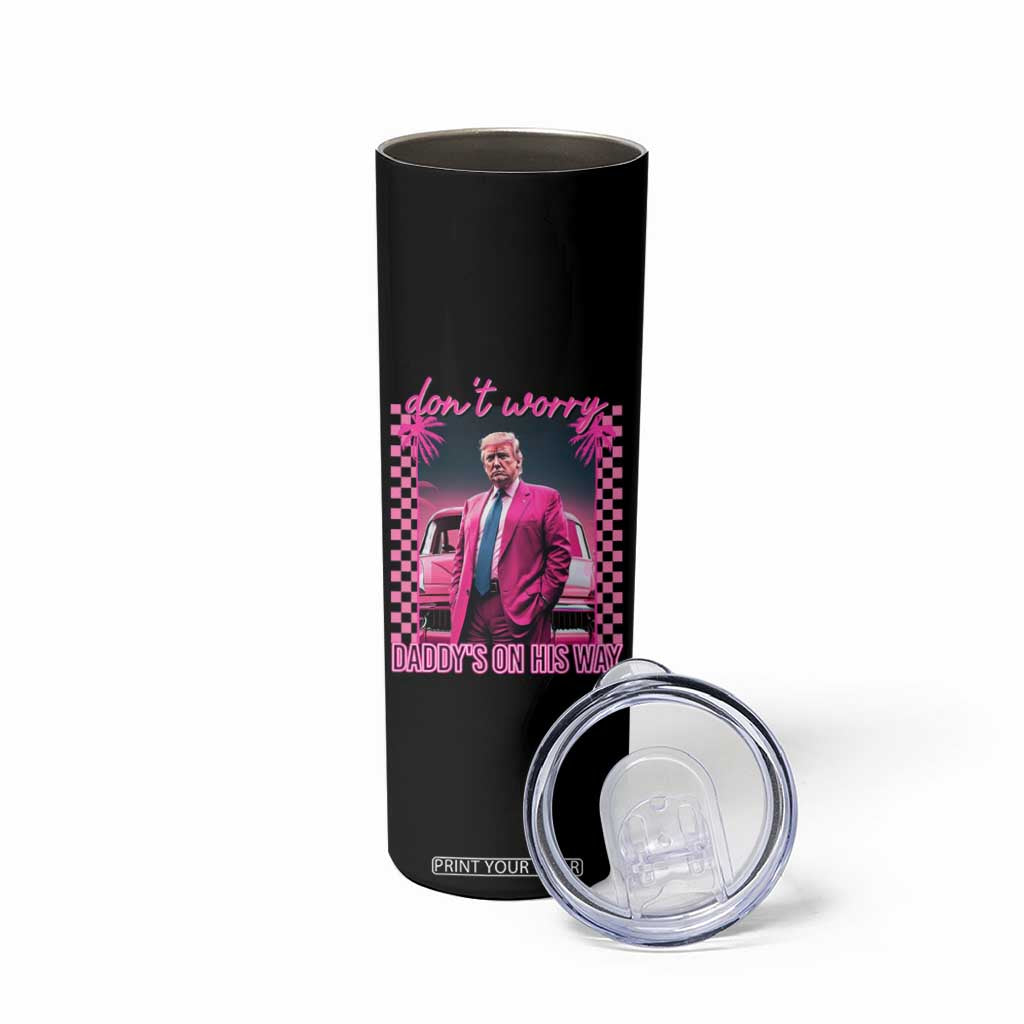 Funny Pink Trump Skinny Tumbler Daddy's On His Way TS09 Print Your Wear
