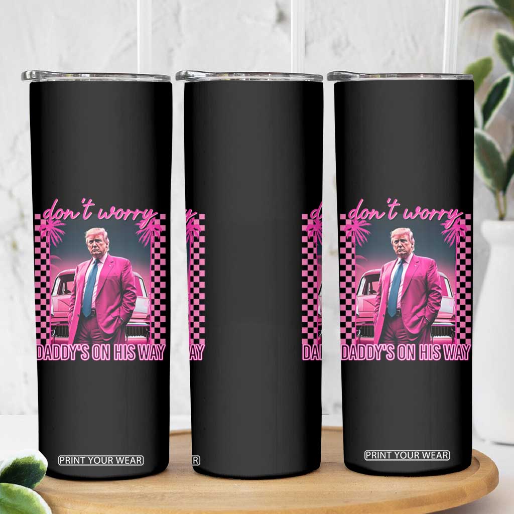 Funny Pink Trump Skinny Tumbler Daddy's On His Way TS09 Print Your Wear