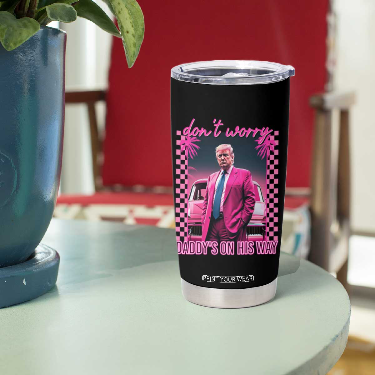 Funny Pink Trump Tumbler Cup Daddy's On His Way TS09 Print Your Wear