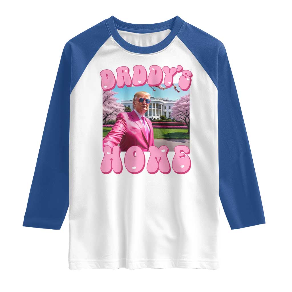 Funny Trump Supporter Raglan Shirt Daddy's Coming Home 2024 Pink Trump TS09 White Royal Print Your Wear