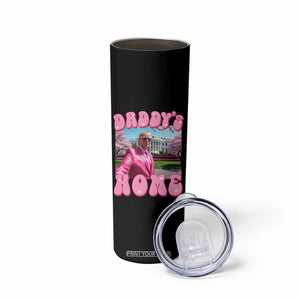 Funny Trump Supporter Skinny Tumbler Daddy's Coming Home Pink Trump TS09 Print Your Wear
