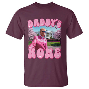 Funny Trump Supporter T Shirt Daddy's Coming Home 2024 Pink Trump TS09 Maroon Print Your Wear
