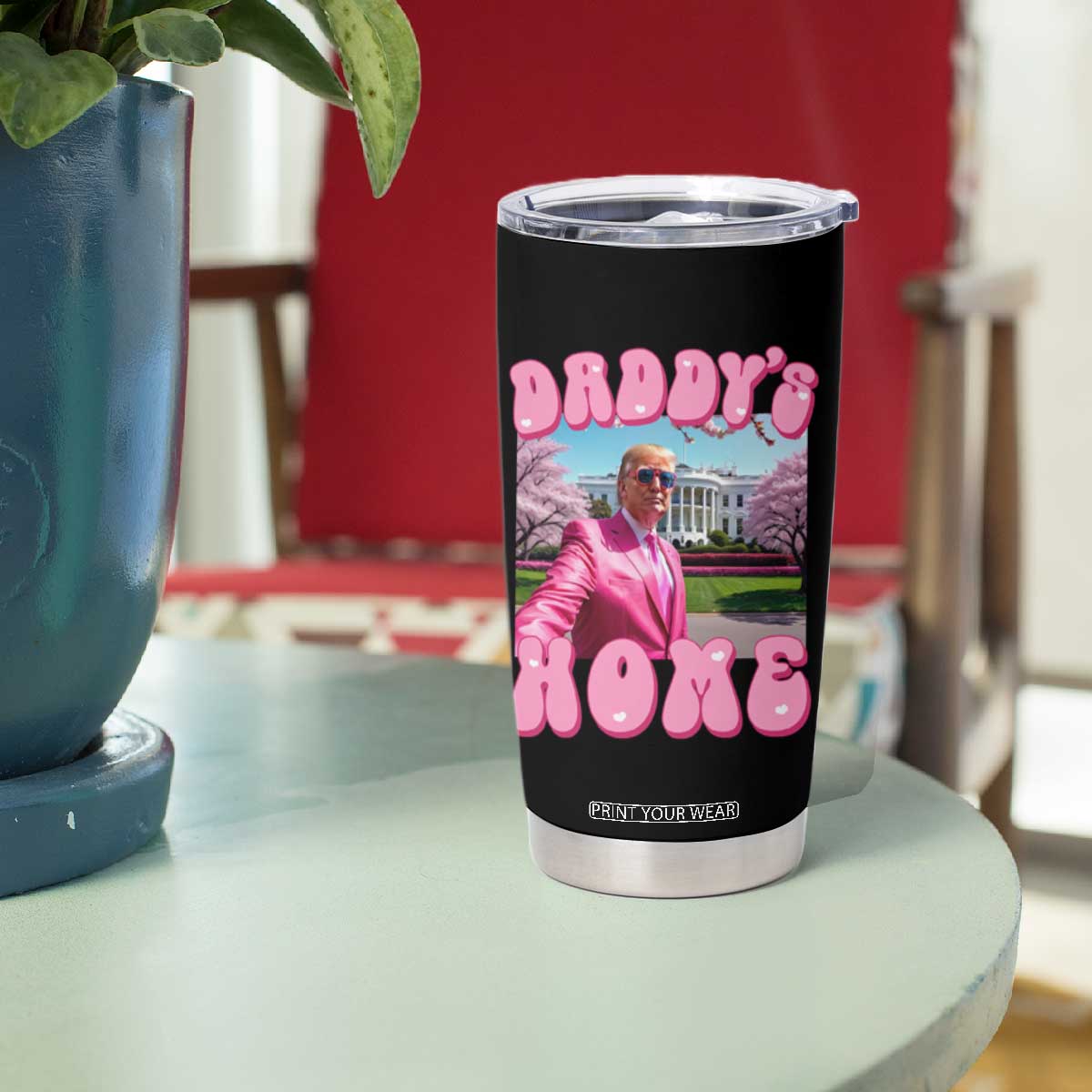 Funny Trump Supporter Tumbler Cup Daddy's Coming Home Pink Trump TS09 Print Your Wear