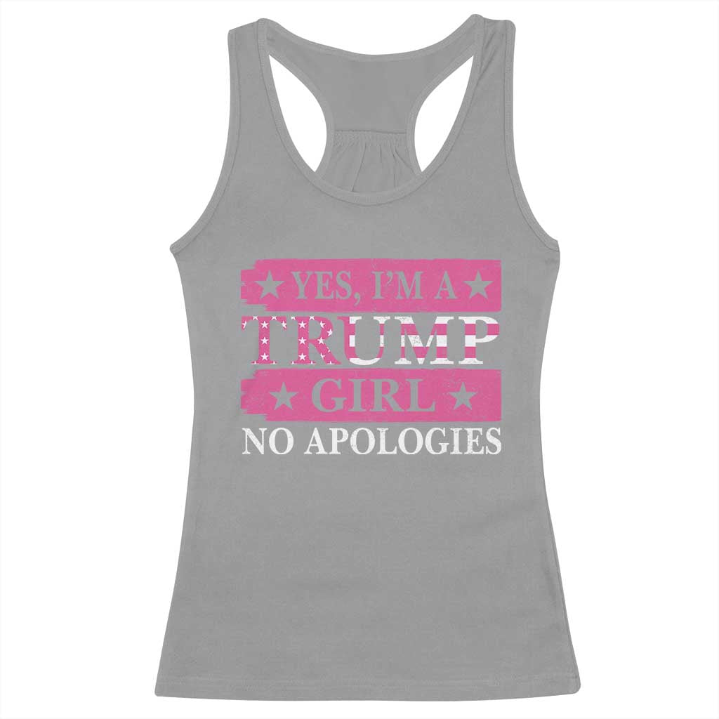 Funny Trump Supporter Racerback Tank Top Yes I'm A Trump Girl No Apologies 2024 Election TS09 Sport Gray Print Your Wear