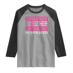 Funny Trump Supporter Raglan Shirt Yes I'm A Trump Girl No Apologies 2024 Election TS09 Sport Gray Black Print Your Wear