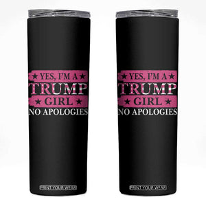 Funny Trump Supporter Skinny Tumbler Yes I'm A Trump Girl No Apologies TS09 Black Print Your Wear