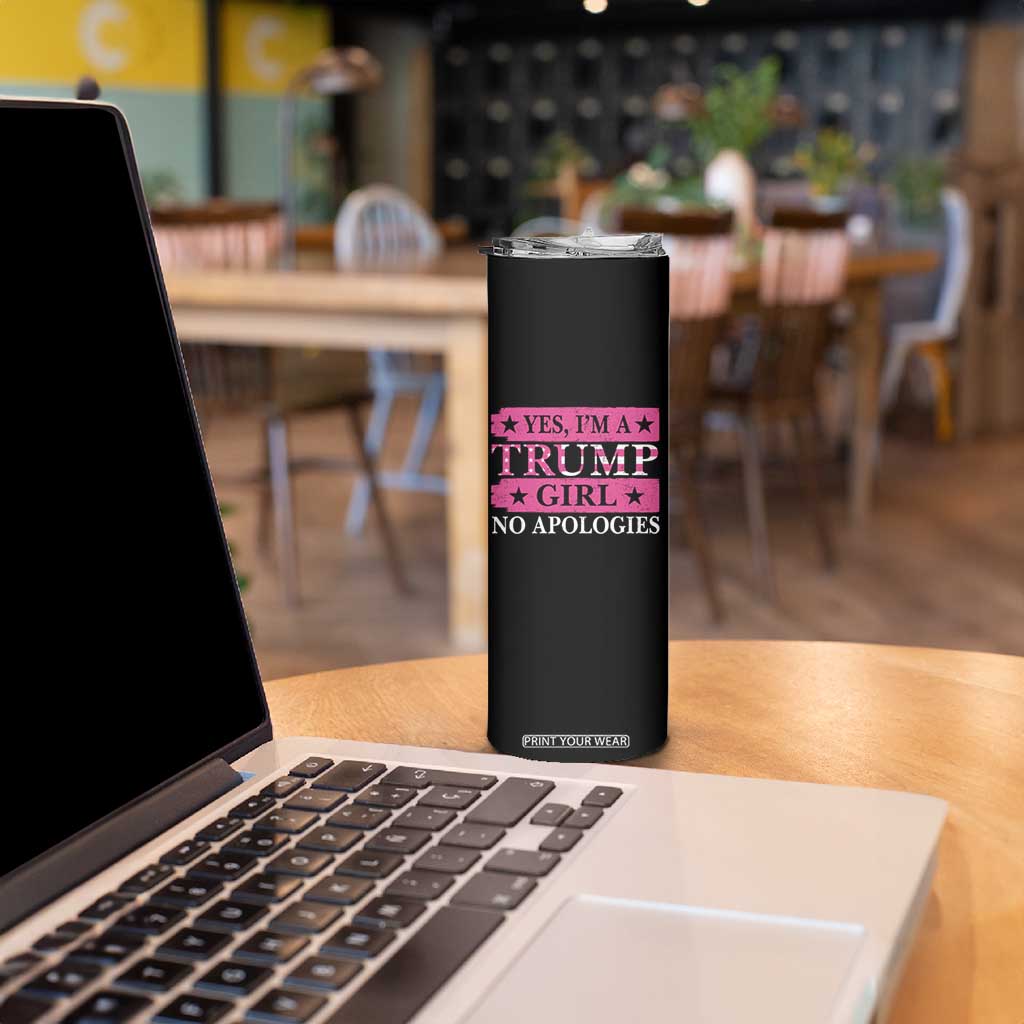 Funny Trump Supporter Skinny Tumbler Yes I'm A Trump Girl No Apologies TS09 Print Your Wear