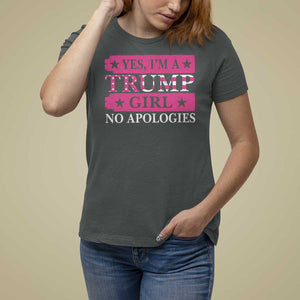 Funny Trump Supporter T Shirt For Women Yes I'm A Trump Girl No Apologies 2024 Election TS09 Dark Heather Print Your Wear