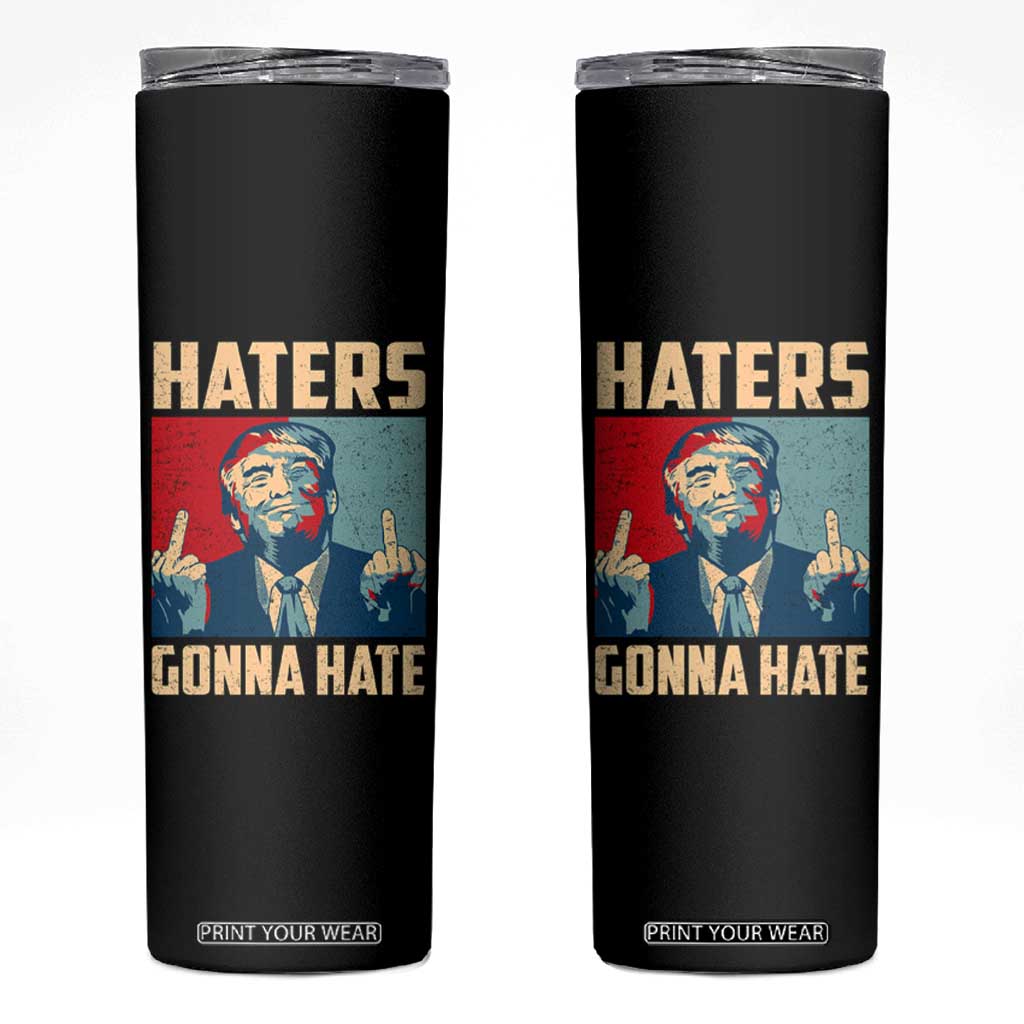 Funny Trump Skinny Tumbler Haters Gonna Hate Middle Finger TS09 Black Print Your Wear