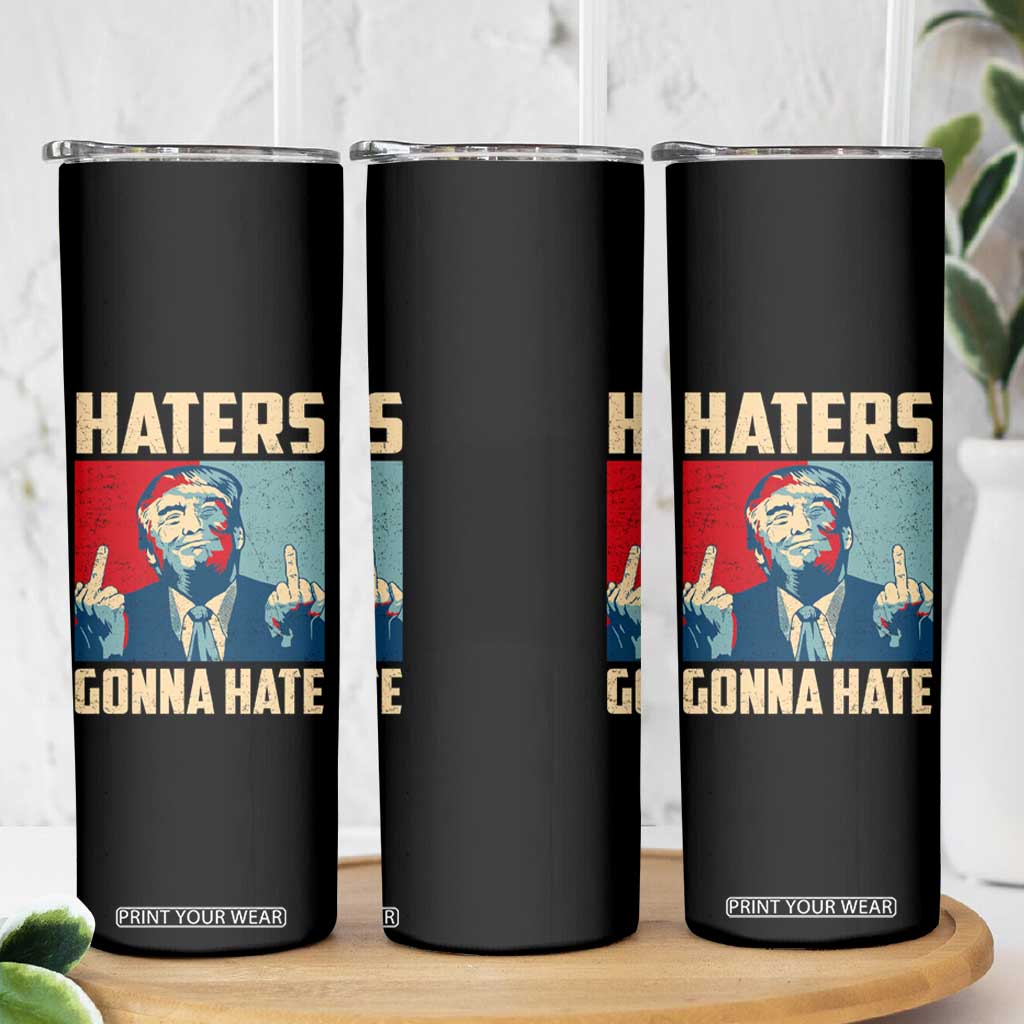 Funny Trump Skinny Tumbler Haters Gonna Hate Middle Finger TS09 Print Your Wear