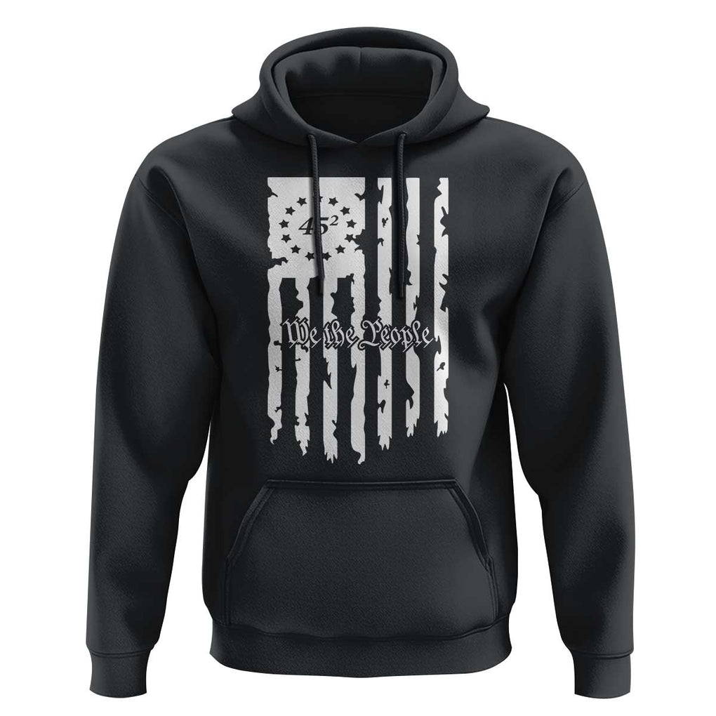 Trump Supporter Hoodie 45 Squared Betsy Ross Flag We The People 2024 Election TS09 Black Print Your Wear