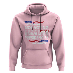Vote 2024 Hoodie Not Voting Causes Unwanted Presidencies TS09 Light Pink Print Your Wear