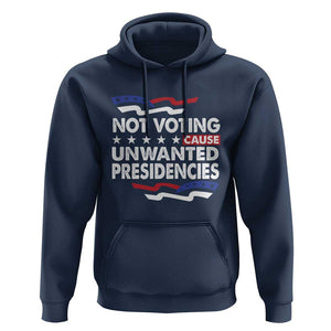 Vote 2024 Hoodie Not Voting Causes Unwanted Presidencies TS09 Navy Print Your Wear