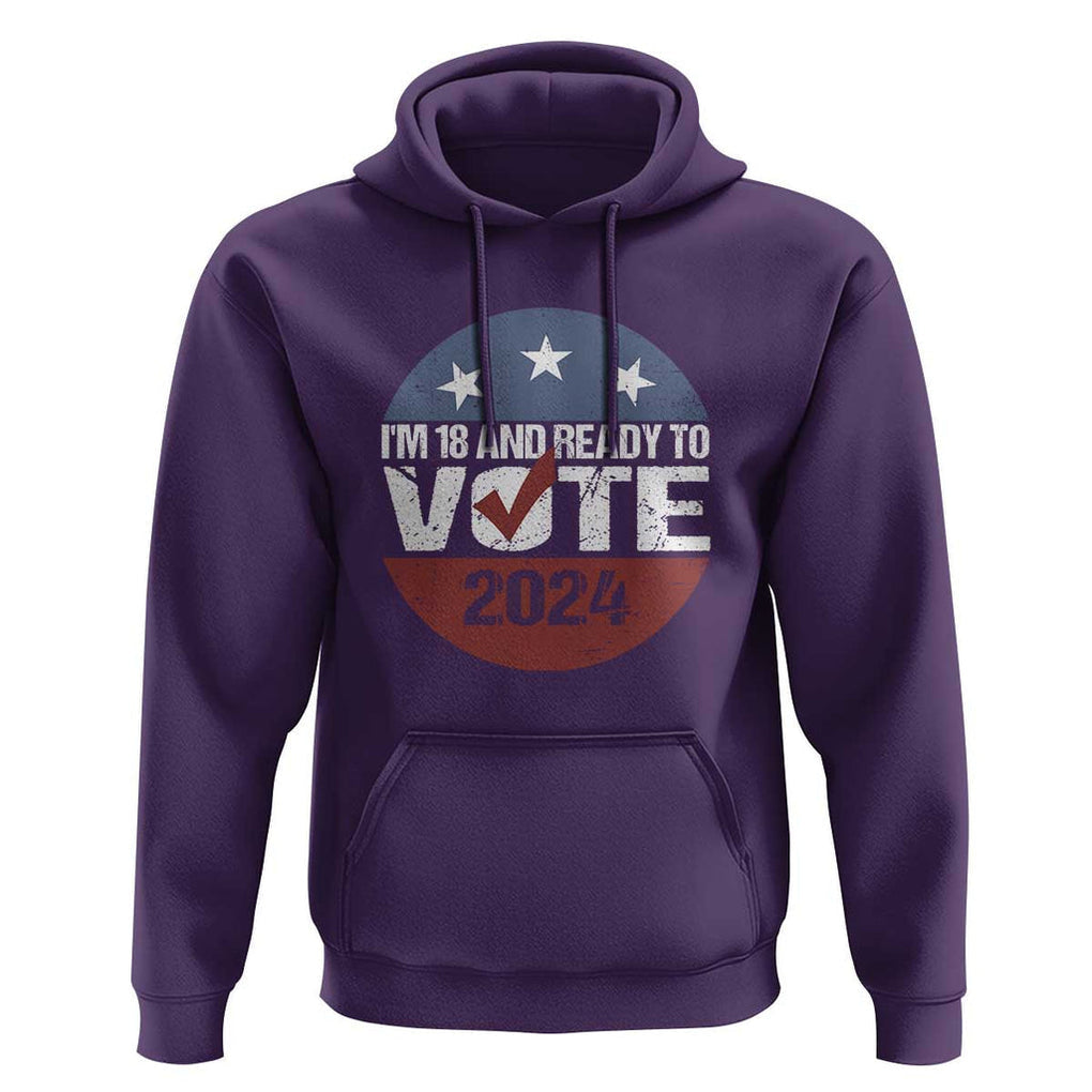 Vote 2024 Hoodie 18 and Ready To Vote First Time Voter TS09 Purple Print Your Wear