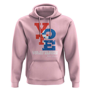 Voting 2024 Hoodie Like We've Never Voted Before TS09 Light Pink Print Your Wear