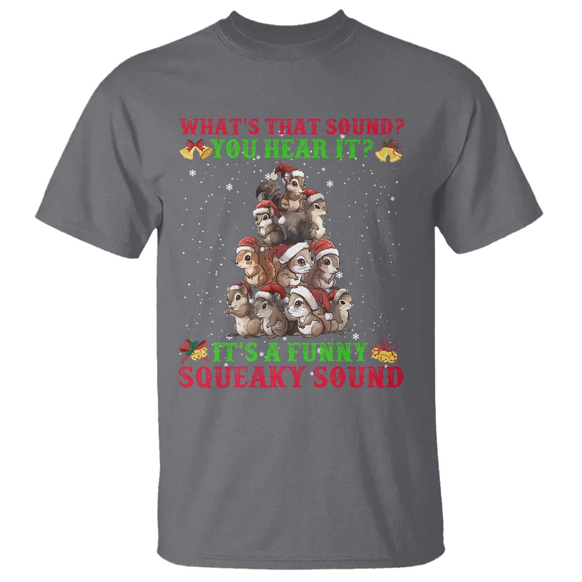 Squirrel Christmas T Shirt It's A Funny Squeaky Sound TS09 Charcoal Print Your Wear
