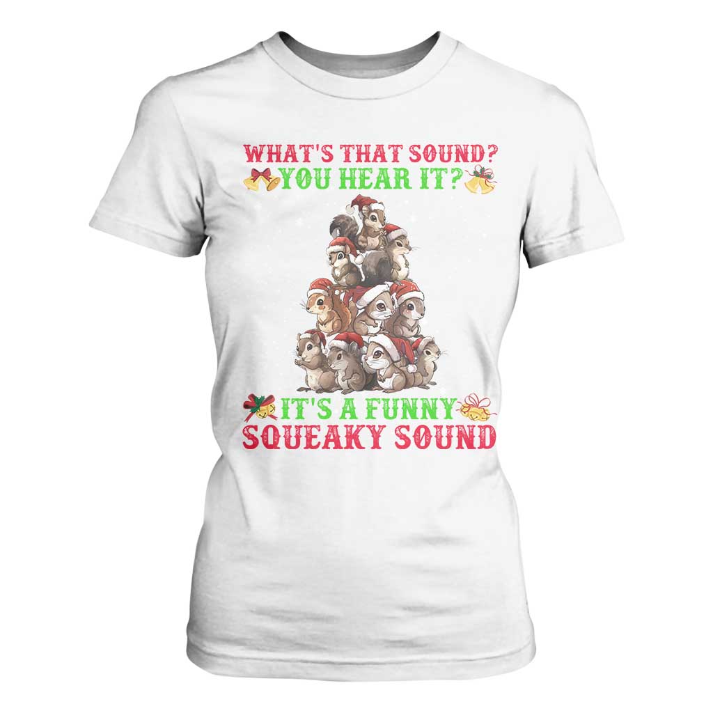 Squirrel Christmas T Shirt For Women It's A Funny Squeaky Sound TS09 White Print Your Wear