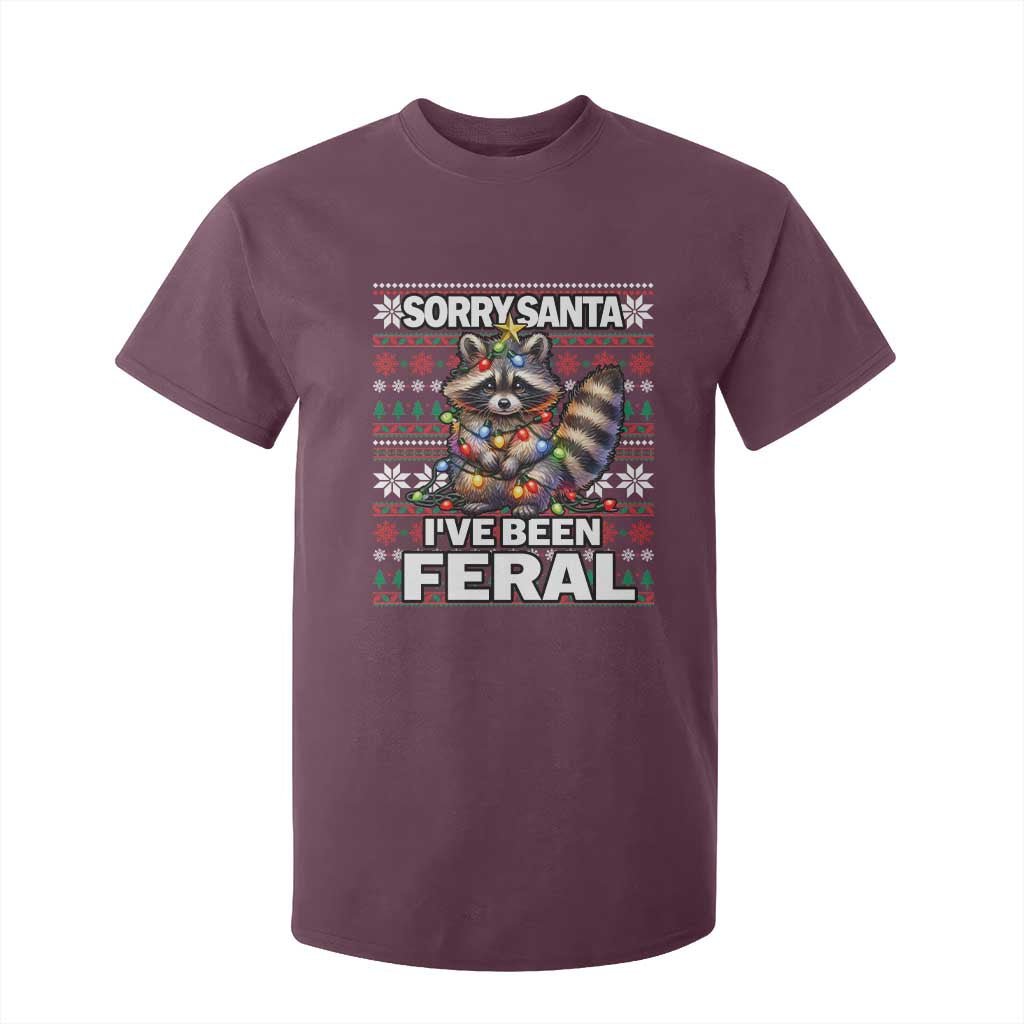 Funny Christmas Raccoon T Shirt For Kid Sorry Santa I've Been Feral TS09 Maroon Print Your Wear