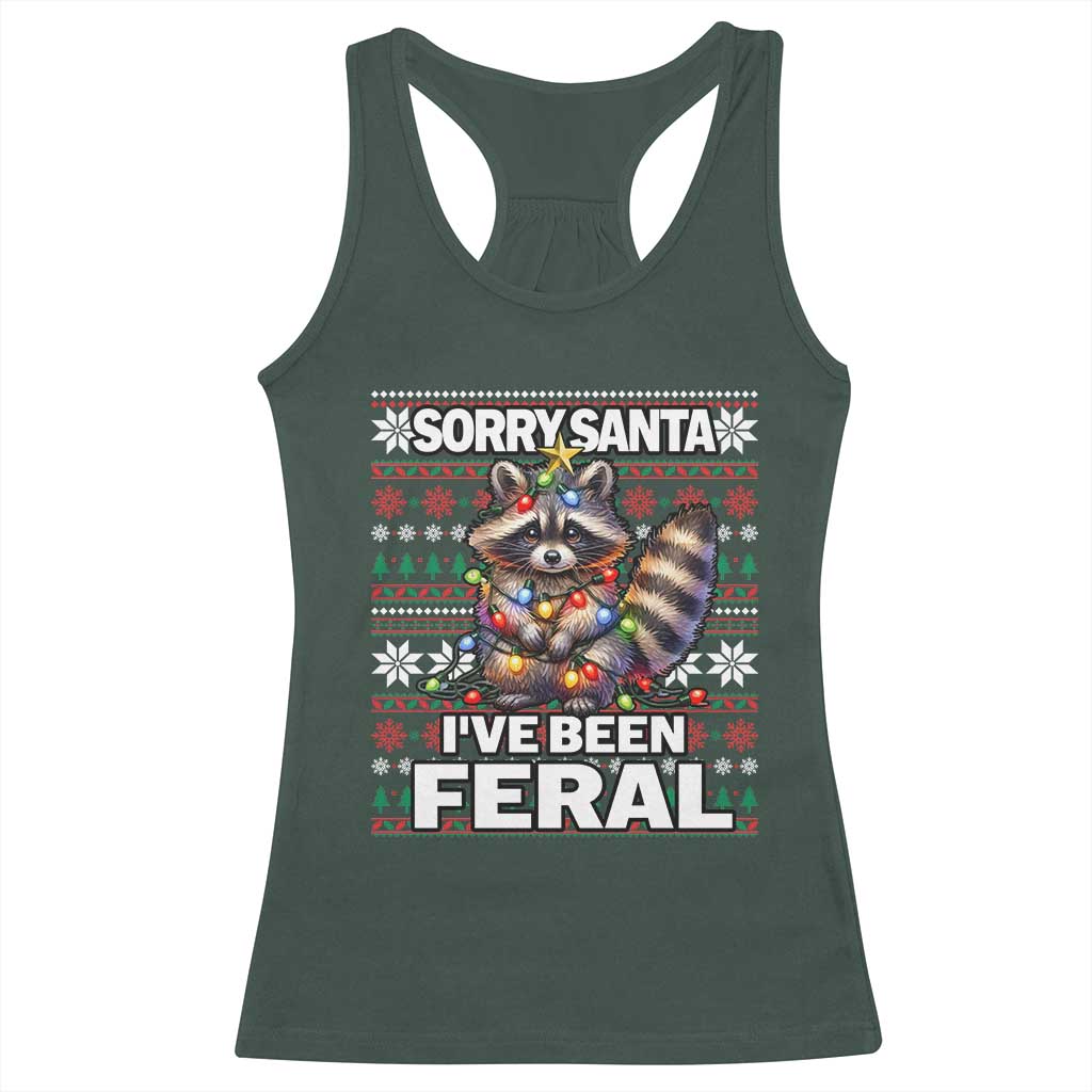 Funny Christmas Raccoon Racerback Tank Top Sorry Santa I've Been Feral TS09 Dark Forest Green Print Your Wear