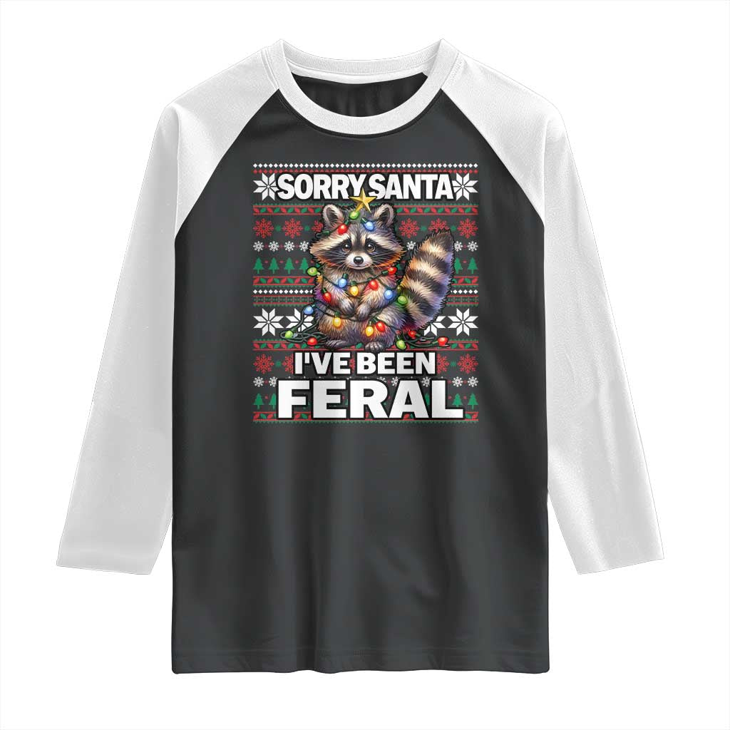 Funny Christmas Raccoon Raglan Shirt Sorry Santa I've Been Feral TS09 Black White Print Your Wear