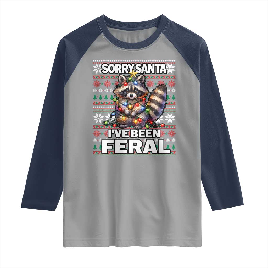 Funny Christmas Raccoon Raglan Shirt Sorry Santa I've Been Feral TS09 Sport Gray Navy Print Your Wear