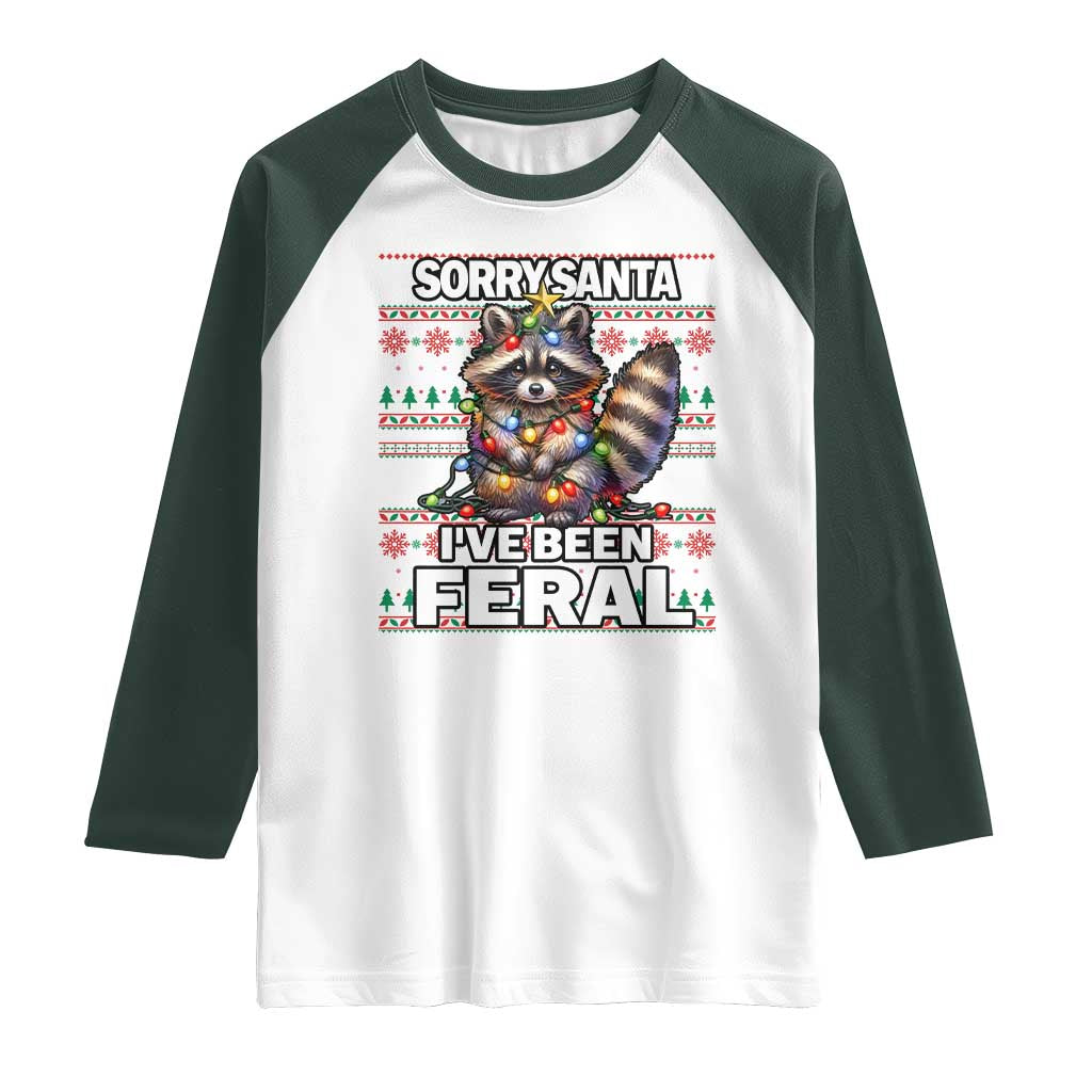 Funny Christmas Raccoon Raglan Shirt Sorry Santa I've Been Feral TS09 White Dark Forest Green Print Your Wear