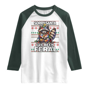Funny Christmas Raccoon Raglan Shirt Sorry Santa I've Been Feral TS09 White Dark Forest Green Print Your Wear