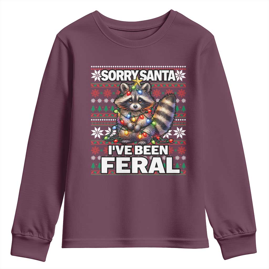 Funny Christmas Raccoon Youth Sweatshirt Sorry Santa I've Been Feral TS09 Maroon Print Your Wear
