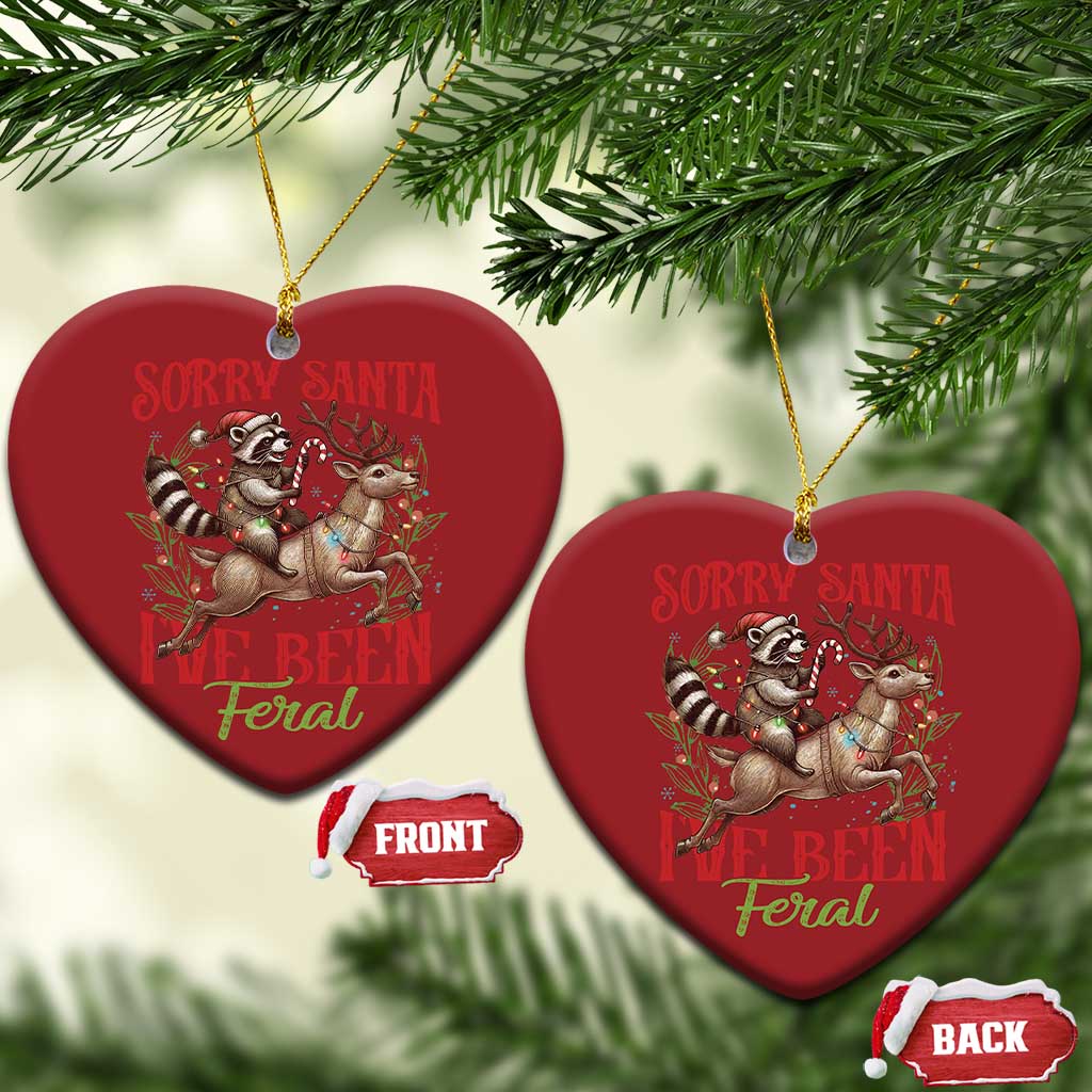 Funny Xmas Raccoon Christmas Ornament Sorry Santa I've Been Feral Reindeer TS09 Heart Red Print Your Wear